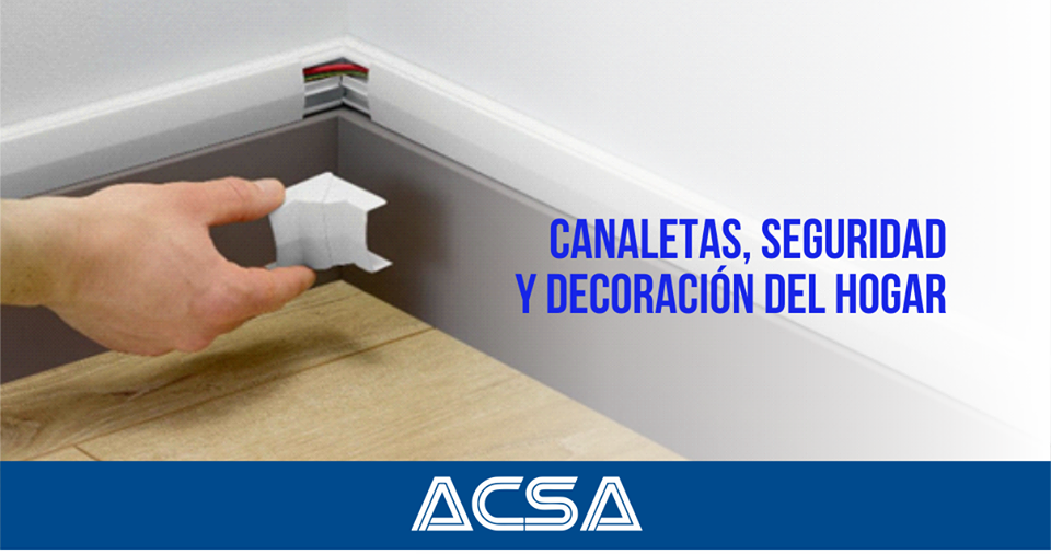 ACSA CORP - Canaletas, seguridad y decoración en hogar y oficinas